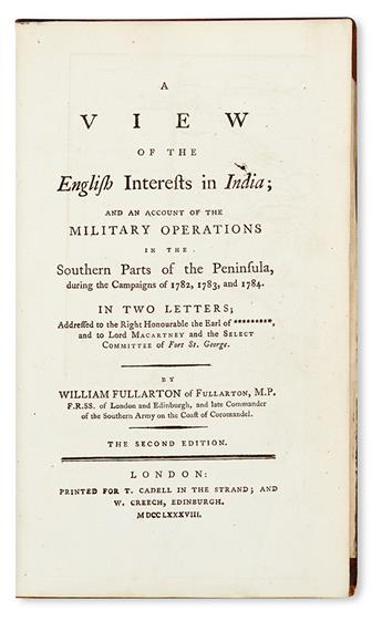 MILITARY  FULLARTON, WILLIAM. A View of the English Interests in India; and an Account of the Military Operations in the Southern Parts